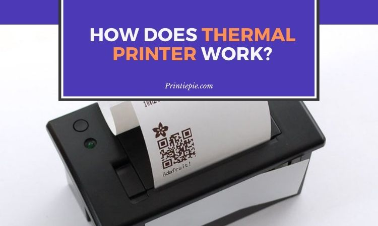 How Does a Thermal Printer Work